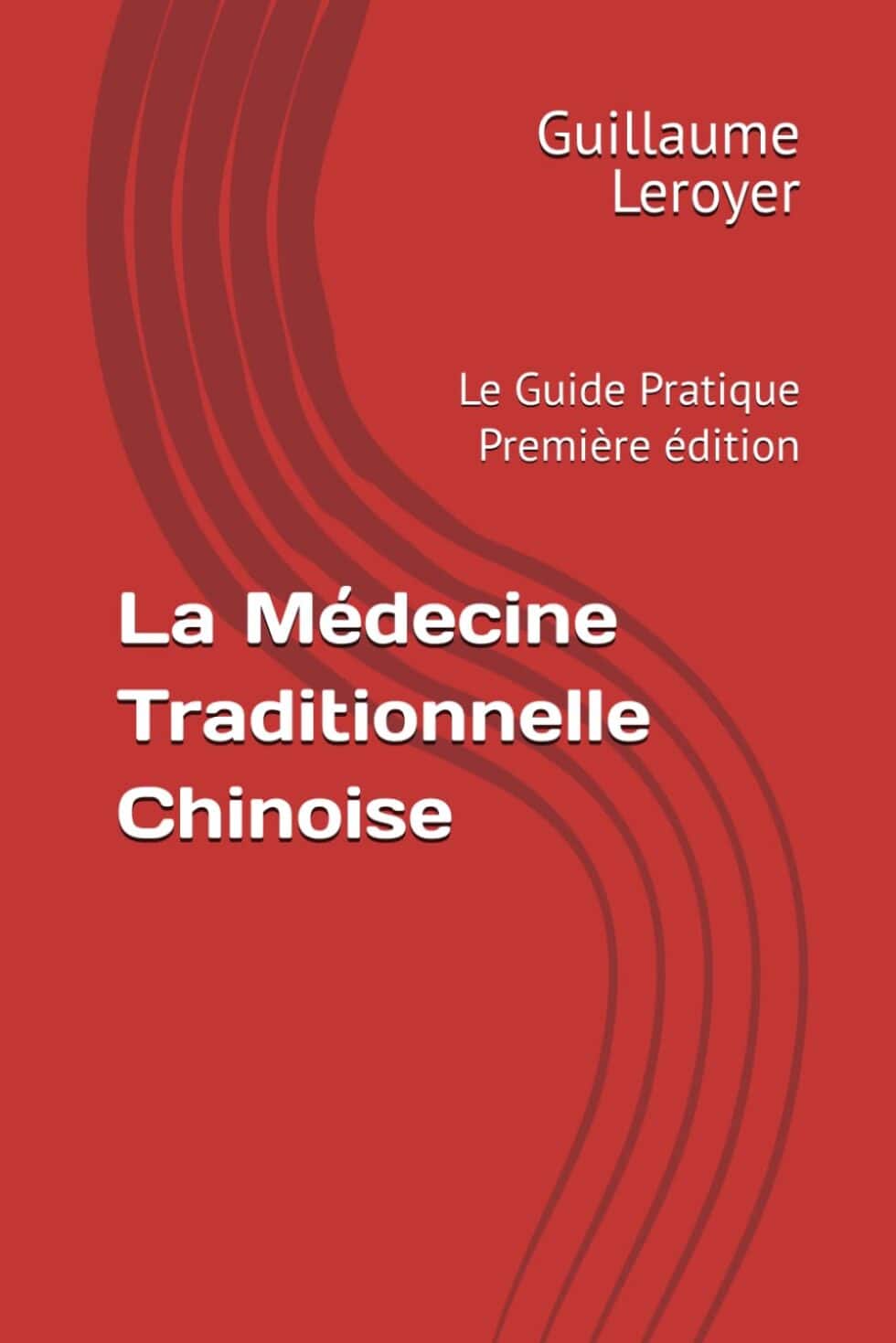 La médecine traditionnelle chinoise — Le guide pratique